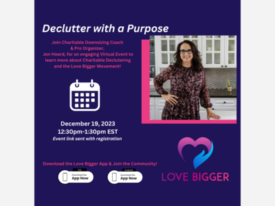 Love Bigger Announces  DeClutter with a Purpose  Virtual Event